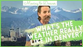 Moving to Denver Colorado | What Is the Weather Li...