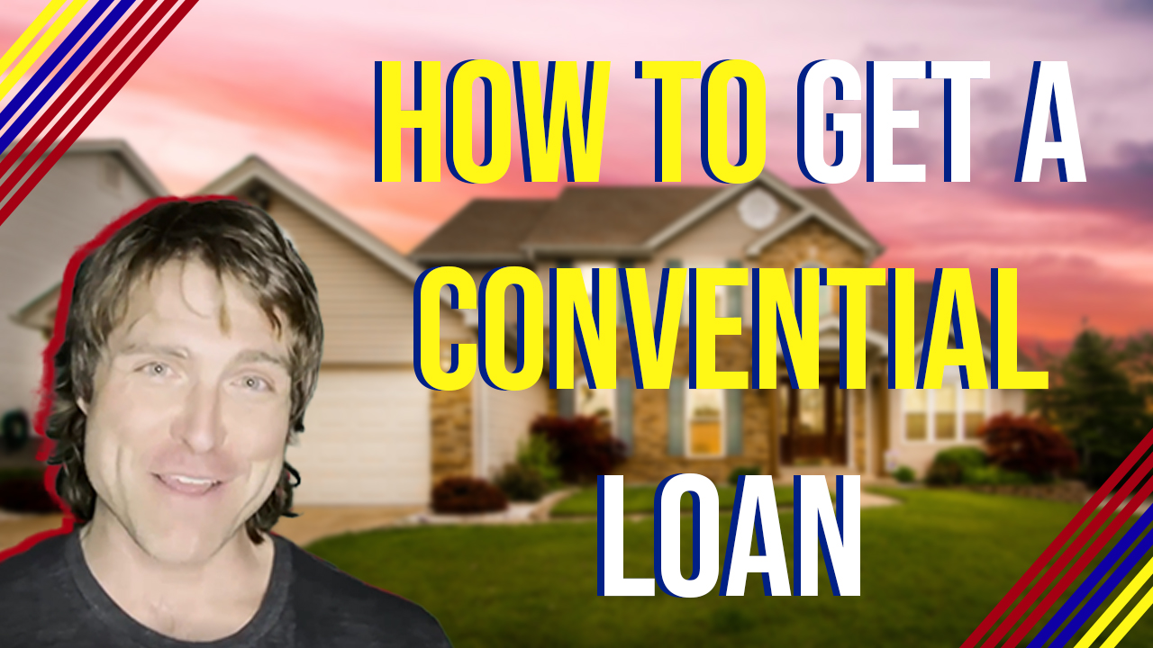 How To Get A Conventional Loan